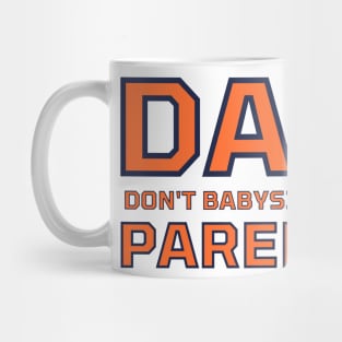 Dads Don't Babysit It's Called Parenting Mug